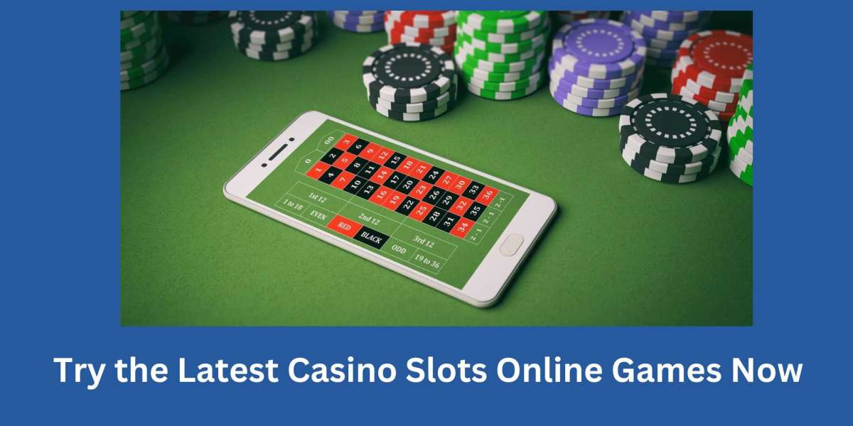 Try the Latest Casino Slots Online Games Now